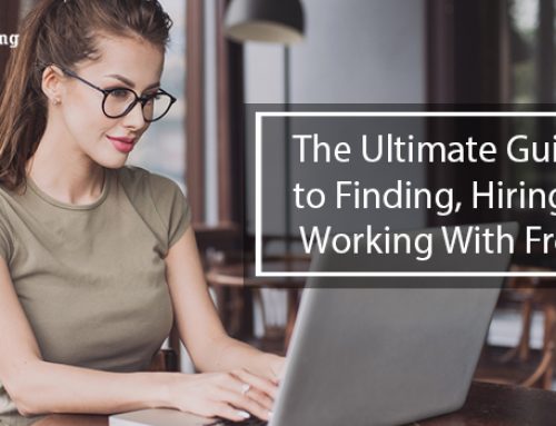 The Ultimate Guide to Finding, Hiring and Working With Freelancers